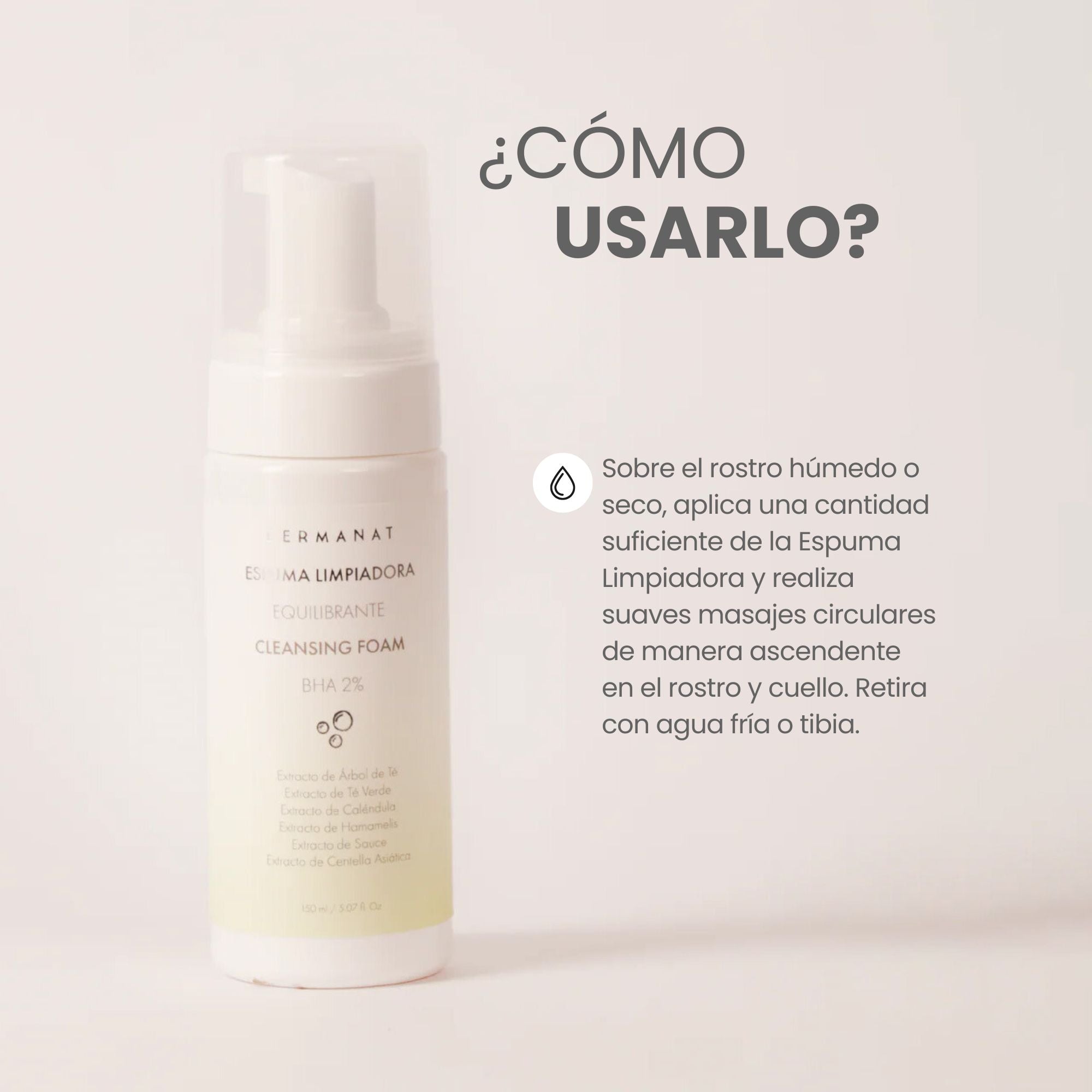 Como usar la Espuma limpiadora equilibrante para piel mixta a grasa Dermanat